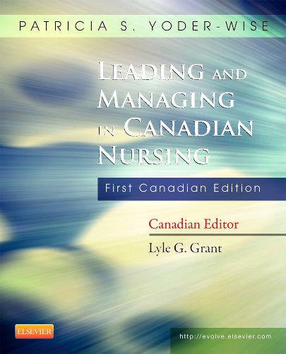 Instructor Manual for Leading and Managing in Canadian Nursing 1st Edition by Patricia S. Yoder-Wise