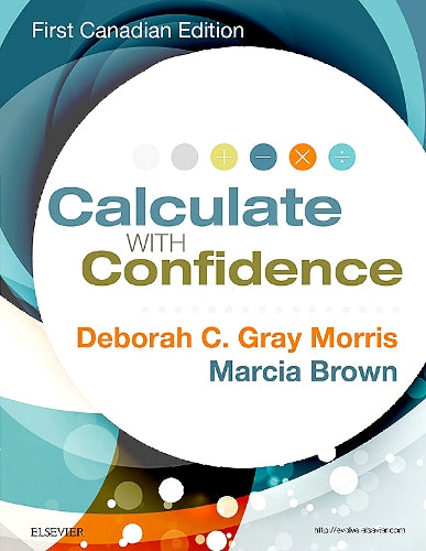 Test Bank for Calculate with Confidence, Canadian Edition 1st Edition by Deborah C. Morris