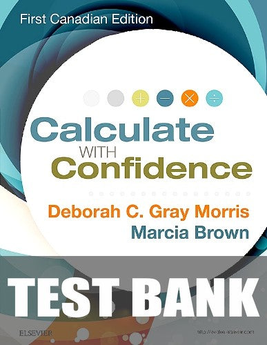 Test Bank for Calculate with Confidence, Canadian Edition 1st Edition by Deborah C. Morris