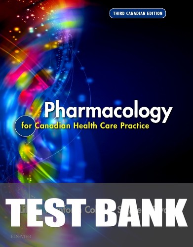 Test Bank for Pharmacology for Canadian Health Care Practice 3rd Edition by Linda Lane Lilley