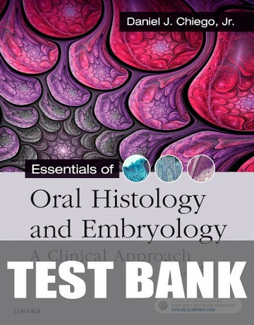 Test Bank for Essentials of Oral Histology and Embryology 5th Edition by Daniel J. Chiego Jr.