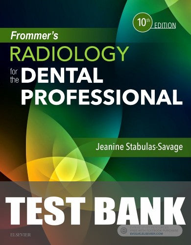 Test Bank for Frommer's Radiology for the Dental Professional 10th Edition by Jeanine J. Stabulas-Savage
