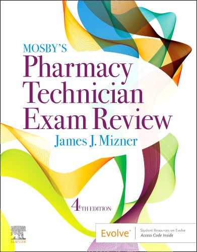 Test Bank for Mosby’s Pharmacy Technician Exam Review 4th Edition by James J. Mizner