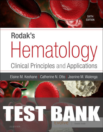 Test Bank for Rodak's Hematology 6th Edition by Elaine M. Keohane