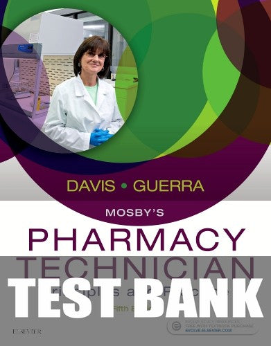 Test Bank for Mosby's Pharmacy Technician 5th Edition by Elsevier Inc