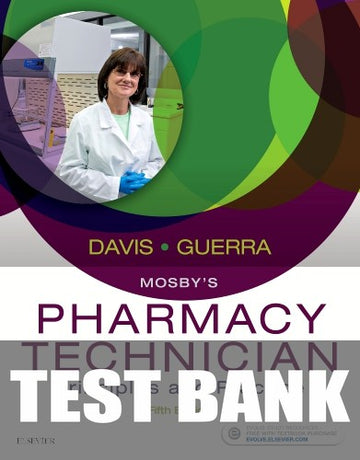 Test Bank for Mosby's Pharmacy Technician 5th Edition by Elsevier Inc