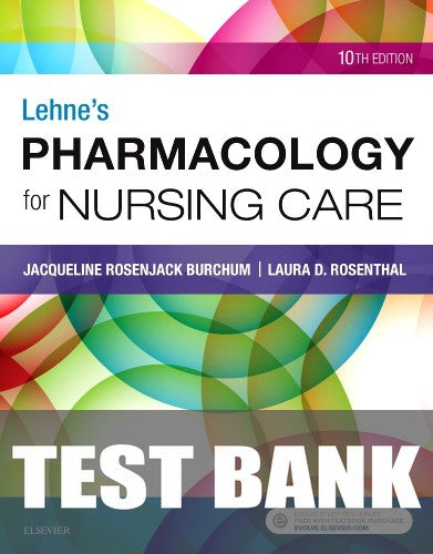 Test Bank for Lehne's Pharmacology for Nursing Care 10th Edition by Jacqueline Rosenjack Burchum