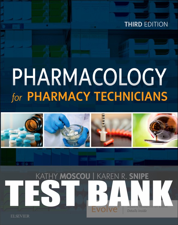 Test Bank for Pharmacology for Pharmacy Technicians 3rd Edition by Kathy Moscou