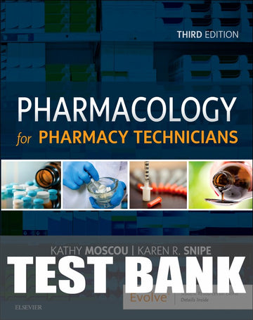 Test Bank for Pharmacology for Pharmacy Technicians 3rd Edition by Kathy Moscou