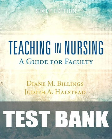 Test Bank for Teaching in Nursing 6th Edition by Diane M. Billings