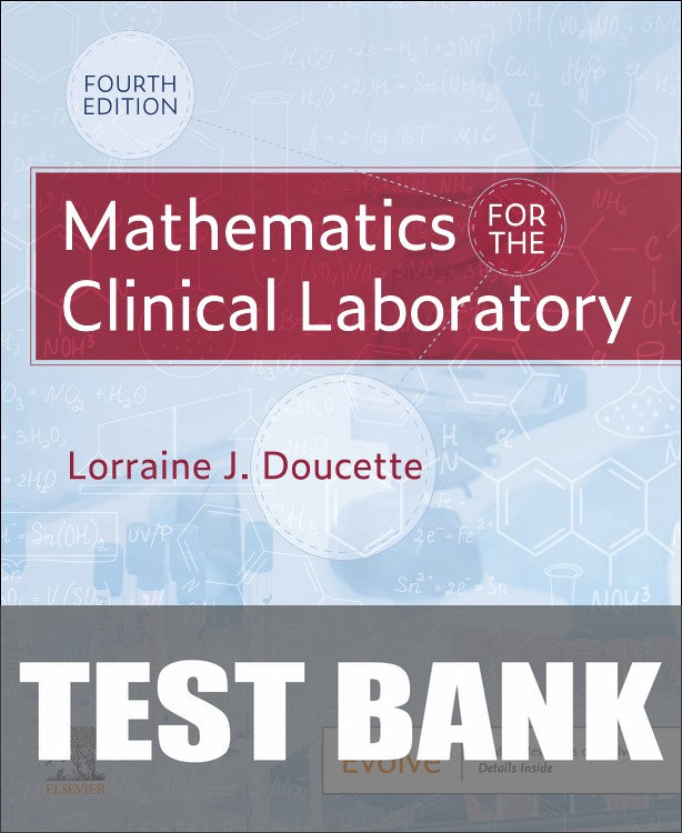 Test Bank for Mathematics for the Clinical Laboratory 4th Edition by Lorraine J. Doucette