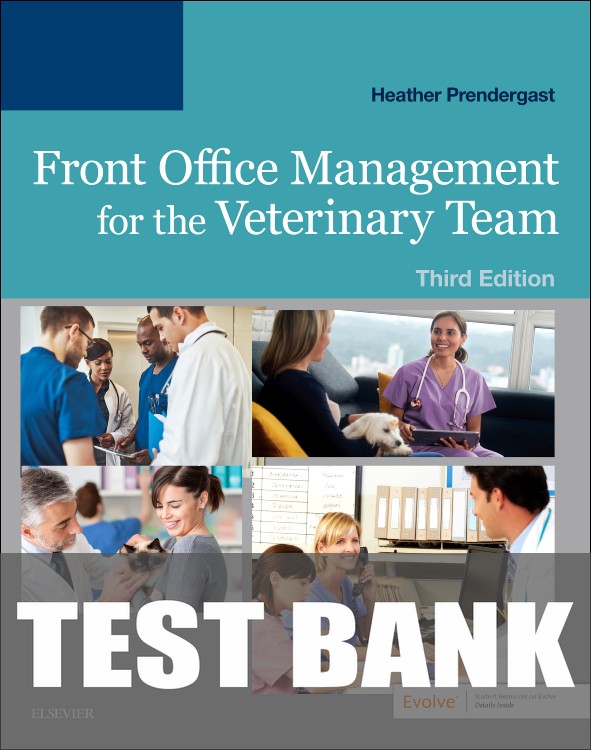Test Bank for Front Office Management for the Veterinary Team 3rd Edition by Heather Prendergast