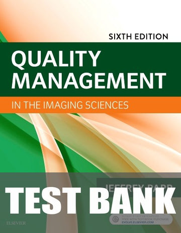 Test Bank for Quality Management in the Imaging Sciences 6th Edition by Jeffrey Papp