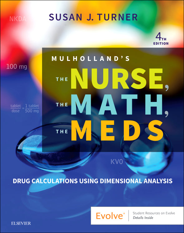 Instructor Manual for Mulholland's The Nurse, The Math, The Meds 4th Edition by Susan Turner
