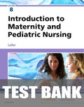 Test Bank for Introduction to Maternity and Pediatric Nursing 8th Edition by Gloria Leifer