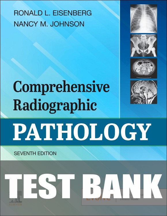 Test Bank for Comprehensive Radiographic Pathology 7th Edition by Ronald L. Eisenberg