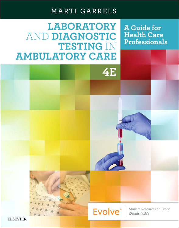 Test Bank for Laboratory and Diagnostic Testing in Ambulatory Care 4th Edition by Martha (Marti) Garrels