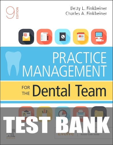 Test Bank for Practice Management for the Dental Team 9th Edition by Betty Ladley Finkbeiner