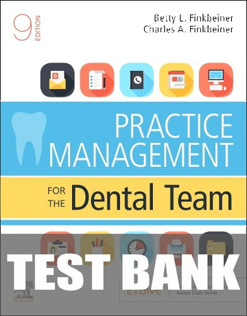 Test Bank for Practice Management for the Dental Team 9th Edition by Betty Ladley Finkbeiner
