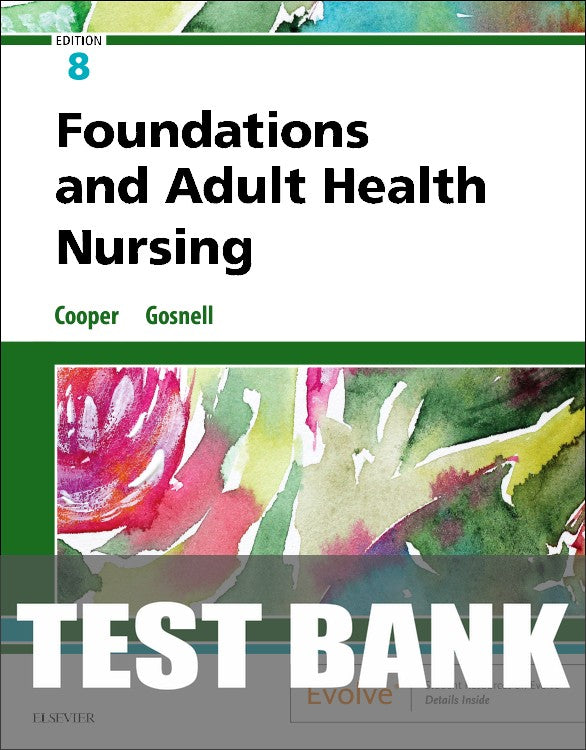 Test Bank for Foundations and Adult Health Nursing 8th Edition by Kim Cooper