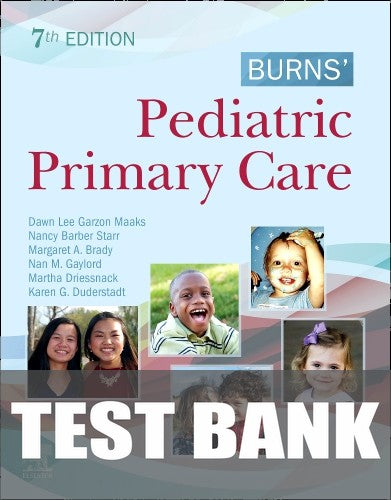 Test Bank for Burns' Pediatric Primary Care 7th Edition by Dawn Lee Garzon