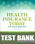Test Bank for Health Insurance Today: A Practical Approach 7th Edition by Janet I. Beik
