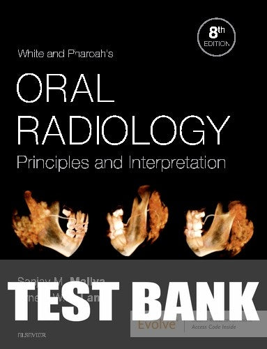 Test Bank for White and Pharoah's Oral Radiology 8th Edition by Sanjay Mallya