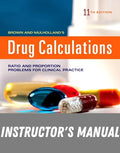 Instructor Manual for Drug Calculations 11th Edition by Ann Tritak-Elmiger