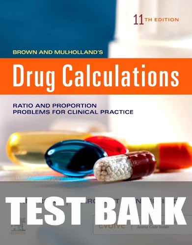Test Bank for Drug Calculations 11th Edition by Ann Tritak-Elmiger
