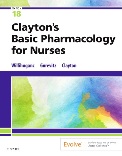 Test Bank for Clayton's Basic Pharmacology for Nurses 18th Edition by Michelle J. Willihnganz