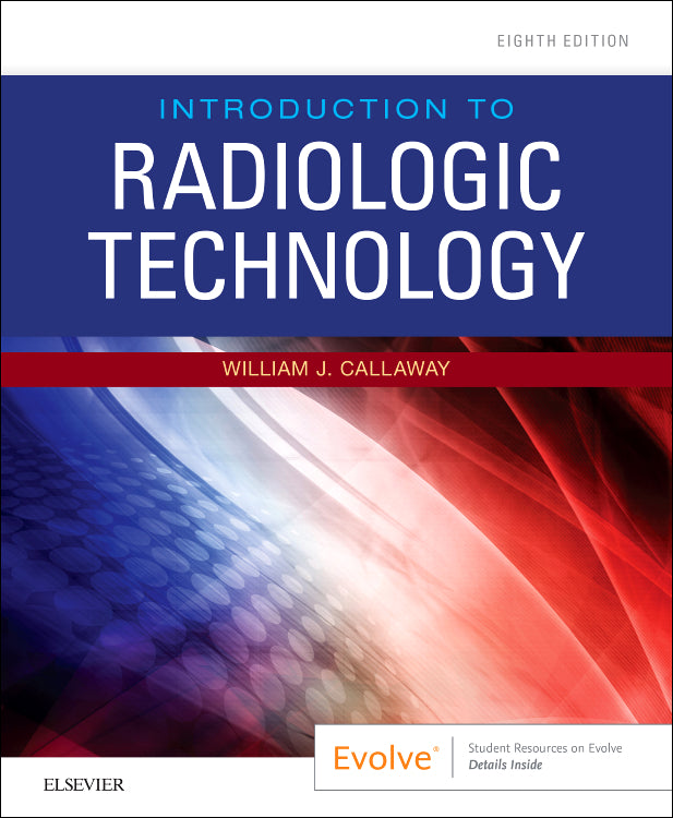 Test Bank for Introduction to Radiologic Technology 8th Edition by William J. Callaway