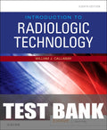 Test Bank for Introduction to Radiologic Technology 8th Edition by William J. Callaway