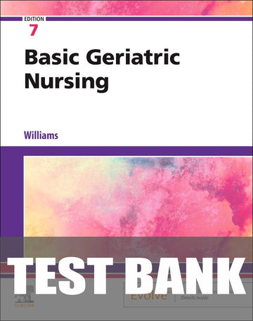 Test Bank for Basic Geriatric Nursing 7th Edition by Patricia A. Williams