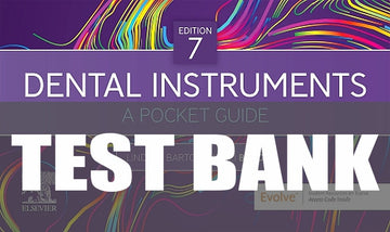 Test Bank for Dental Instruments 7th Edition by Linda Bartolomucci Boyd
