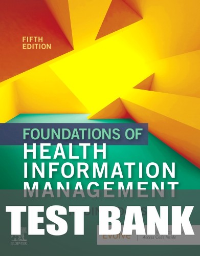 Test Bank for Foundations of Health Information Management 5th Edition by Nadinia A. Davis
