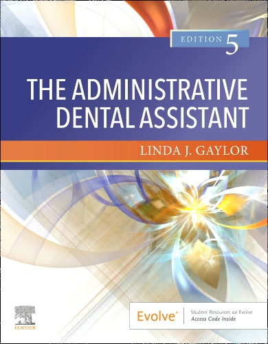 Test Bank for The Administrative Dental Assistant 5th Edition by Linda J. Gaylor