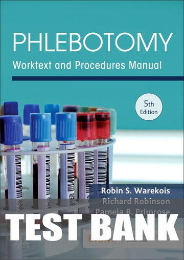 Test Bank for Phlebotomy 5th Edition by Robin S. Warekois