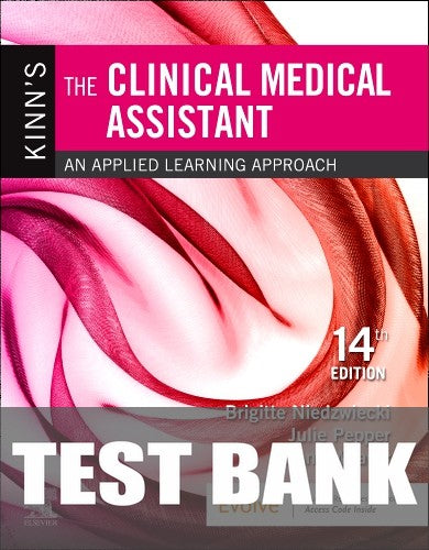 Test Bank for Kinn's The Clinical Medical Assistant 14th Edition by Brigitte Niedzwiecki