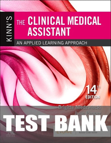 Test Bank for Kinn's The Clinical Medical Assistant 14th Edition by Brigitte Niedzwiecki