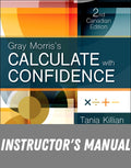 Instructor Manual for Gray Morris's Calculate with Confidence, Canadian Edition 2nd Edition by Tania N. Killian