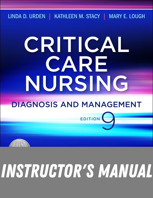 Instructor Manual for Critical Care Nursing 9th Edition by Linda D. Urden
