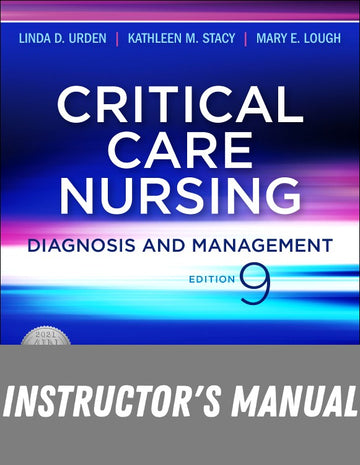Instructor Manual for Critical Care Nursing 9th Edition by Linda D. Urden