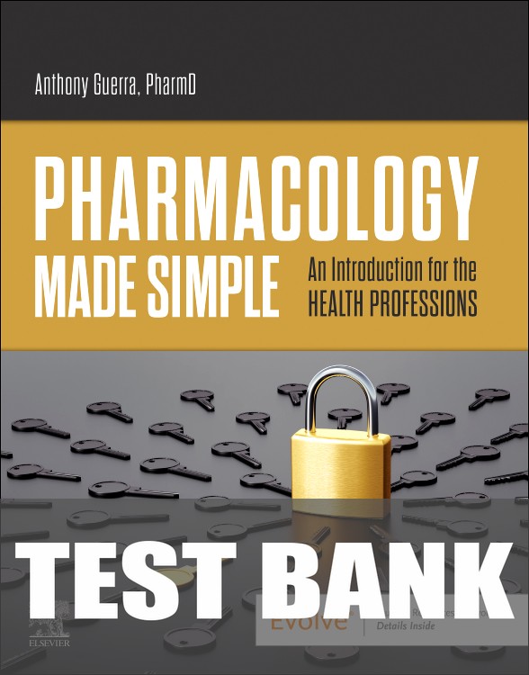 Test Bank for Pharmacology Made Simple 1st Edition by Anthony Guerra
