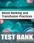 Test Bank for Basic & Applied Concepts of Blood Banking and Transfusion Practices 5th Edition by Paula R. Howard
