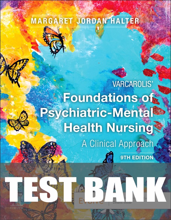 Test Bank for Varcarolis' Foundations of Psychiatric-Mental Health Nursing 9th Edition by Margaret Jordan Halter
