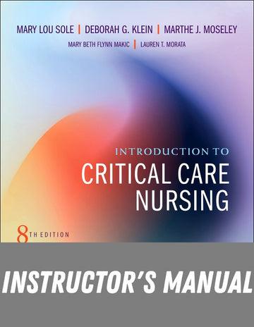 Instructor Manual for Introduction to Critical Care Nursing 8th Edition by Mary Lou Sole