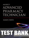 Test Bank for Mosby's Advanced Pharmacy Technician 1st Edition by Karen Davis
