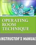 Instructor Manual for Berry & Kohn's Operating Room Technique 14th Edition by Nancymarie Phillips