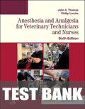 Test Bank for Anesthesia and Analgesia for Veterinary Technicians and Nurses 6th Edition by John Thomas