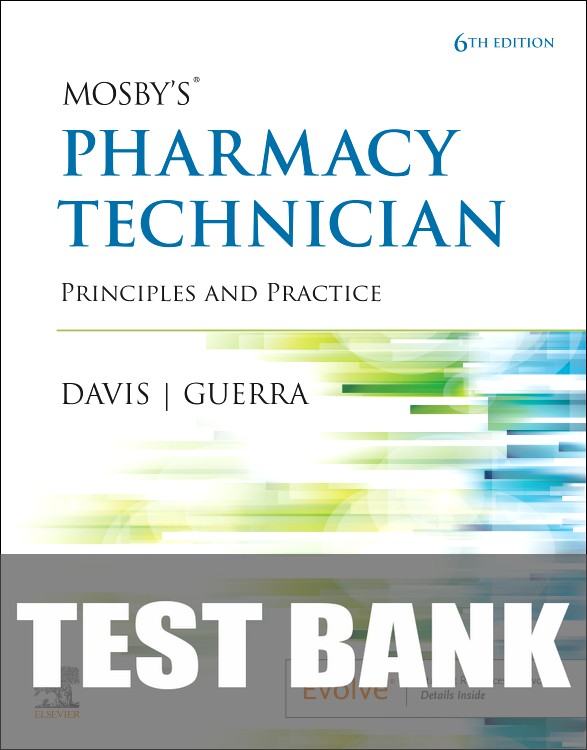 Test Bank for Mosby's Pharmacy Technician 6th Edition by Elsevier Inc